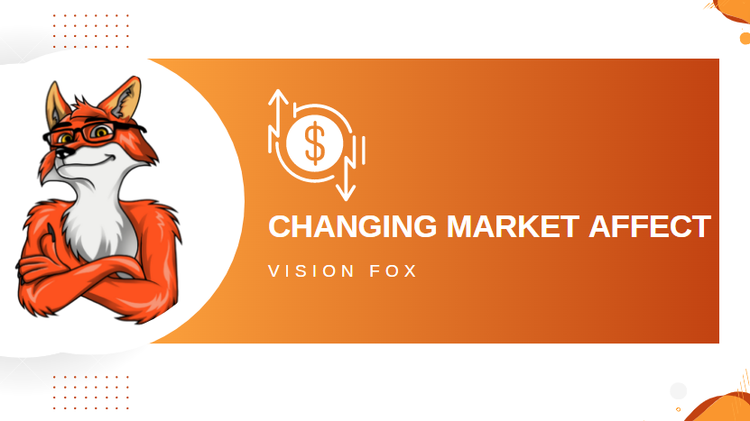 How can a changing market affect my business?