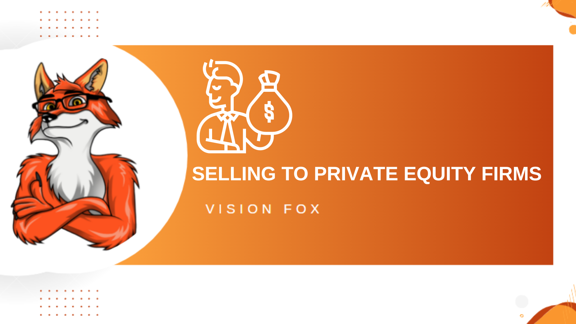What you need to know about selling to a Private Equity Firm