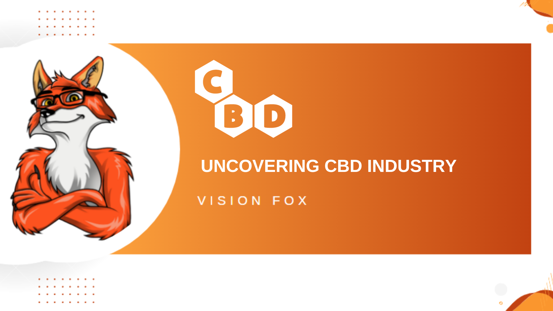 Exploring the Opportunities of CBD Investment with Vision Fox Business Advisors